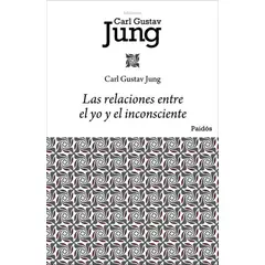 PAIDOS - Libro Las relaciones entre el yo y el inconsciente - C Jung