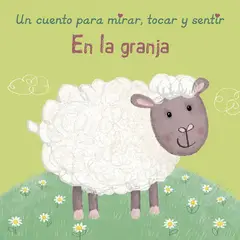 EDICIONES OBELISCO - Libro En la granja - un cuento para mirar, tocar y sentir