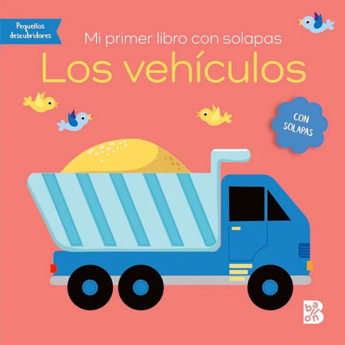 BALLON - Los vehículos. Mi primer libro con solapas