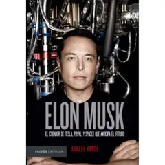 PAIDOS - Elon Musk El Empresario Que Anticipa El Futuro - Ashlee Vance