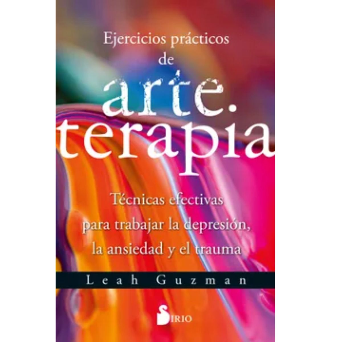 SIRIO - Ejercicios Prácticos De Arteterapia - Leah Guzman