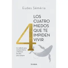 DIANA - Los Cuatro Miedos Que Te Impiden Vivir - Eudes Séméria