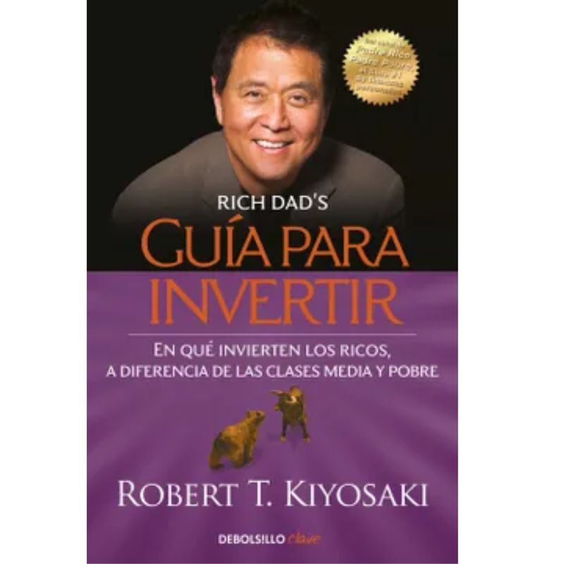 DEBOLSILLO - Guía Para Invertir - Robert T Kiyosaki · Debolsillo