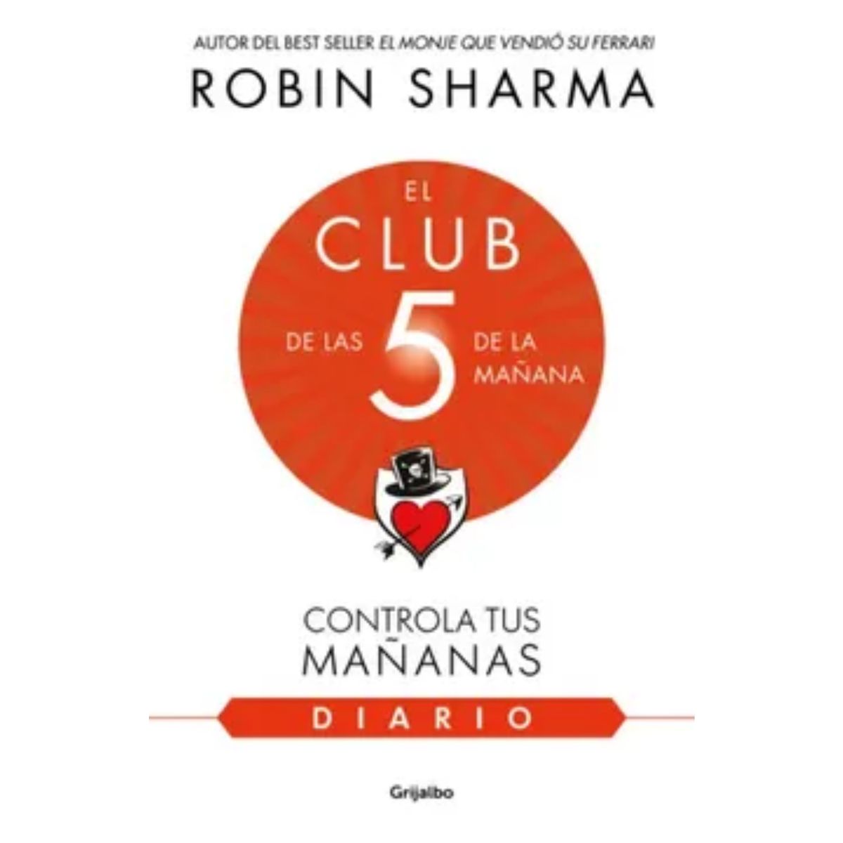 GRIJALBO - Club De Las 5 De La Mañana - Diario - Robin Sharma
