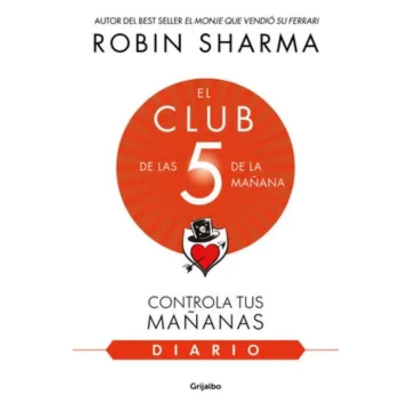 GRIJALBO - Club De Las 5 De La Mañana - Diario - Robin Sharma