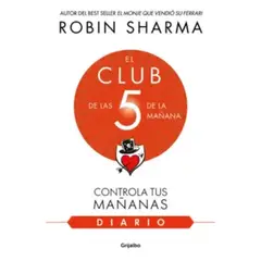 GRIJALBO - Club De Las 5 De La Mañana - Diario - Robin Sharma