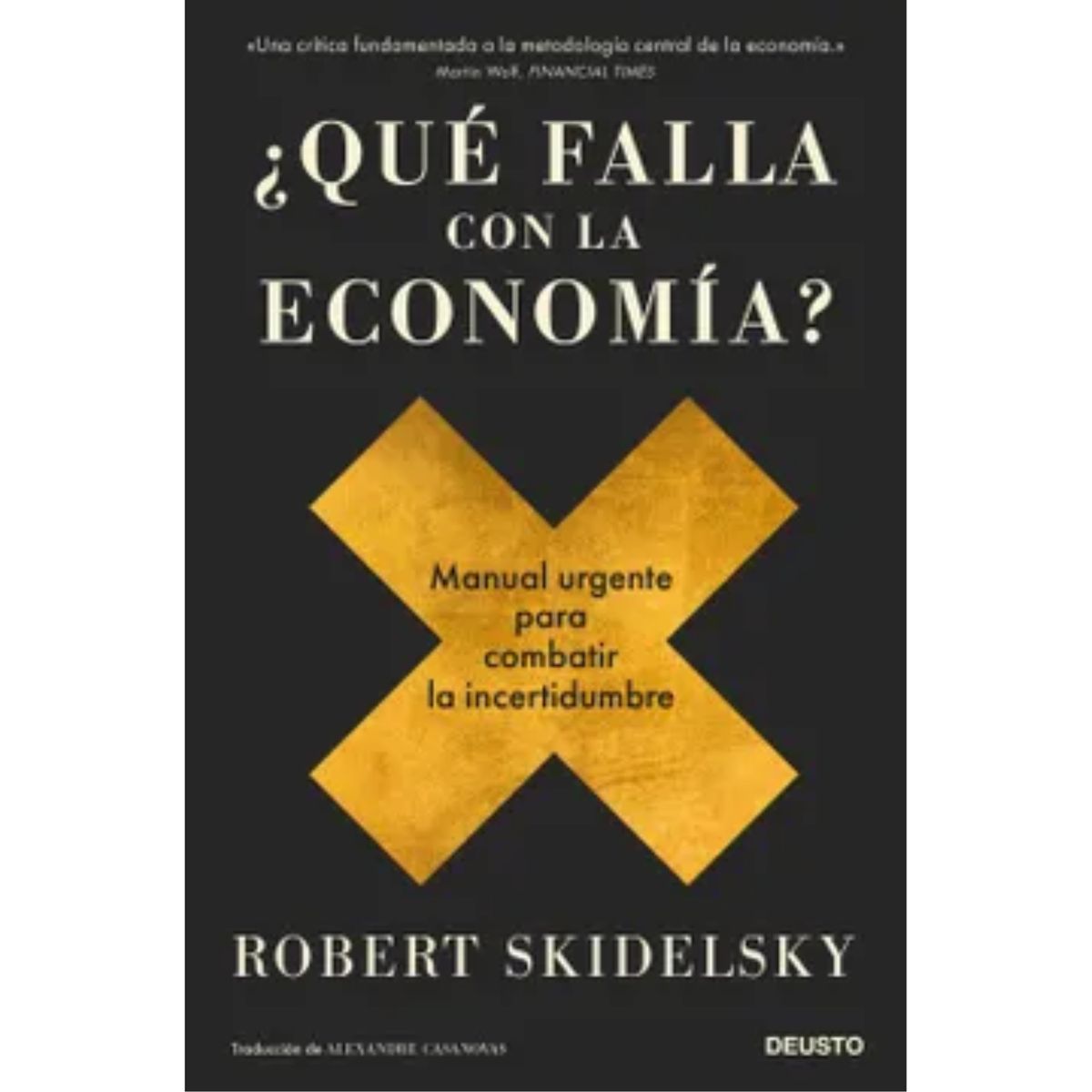 Deusto - ¿qué Falla Con La Economía - Robert Skidelsky