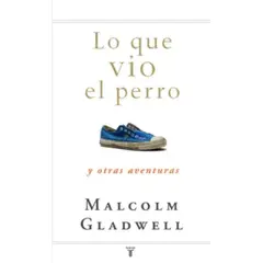 TAURUS - Lo Que El Vió El Perro - Gladwell Malcolm - Original