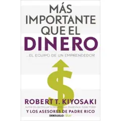 DEBOLSILLO - Mas Importante Que El Dinero - Kiyosaki Robert -