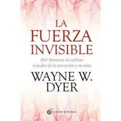 GRANO DE MOSTAZA - La Fuerza Invisible - Wayne W Dyer