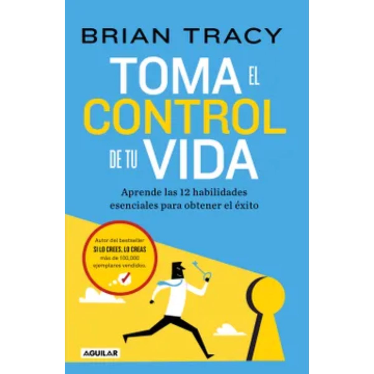 AGUILAR - Toma El Control De Tu Vida - Brian Tracy