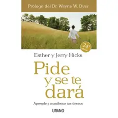 URANO - Pide Y Se Te Dará - Esther Hicks