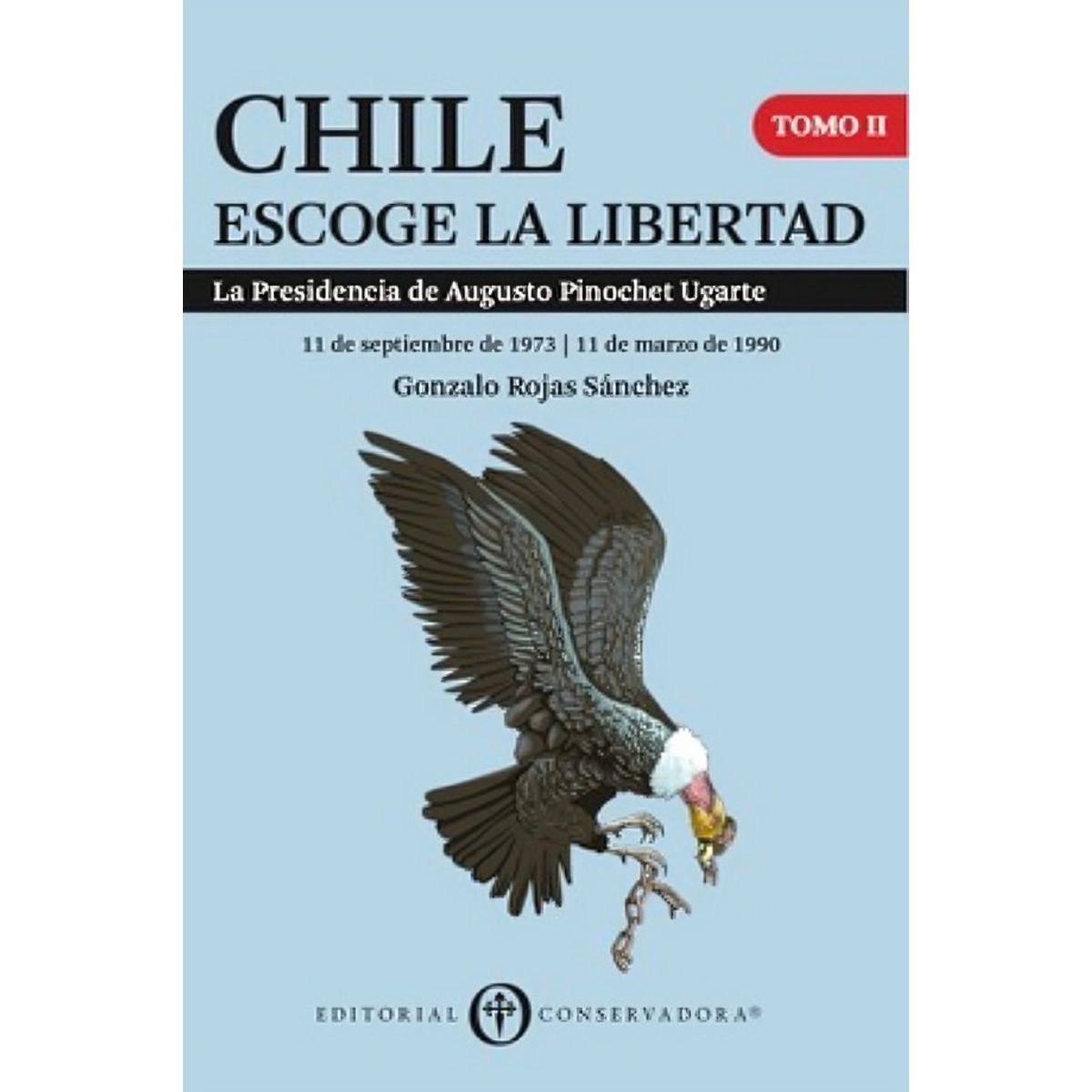 TOP10BOOKS - LIBRO Chile Escoge La Libertad ( Tomos I Y Ii)