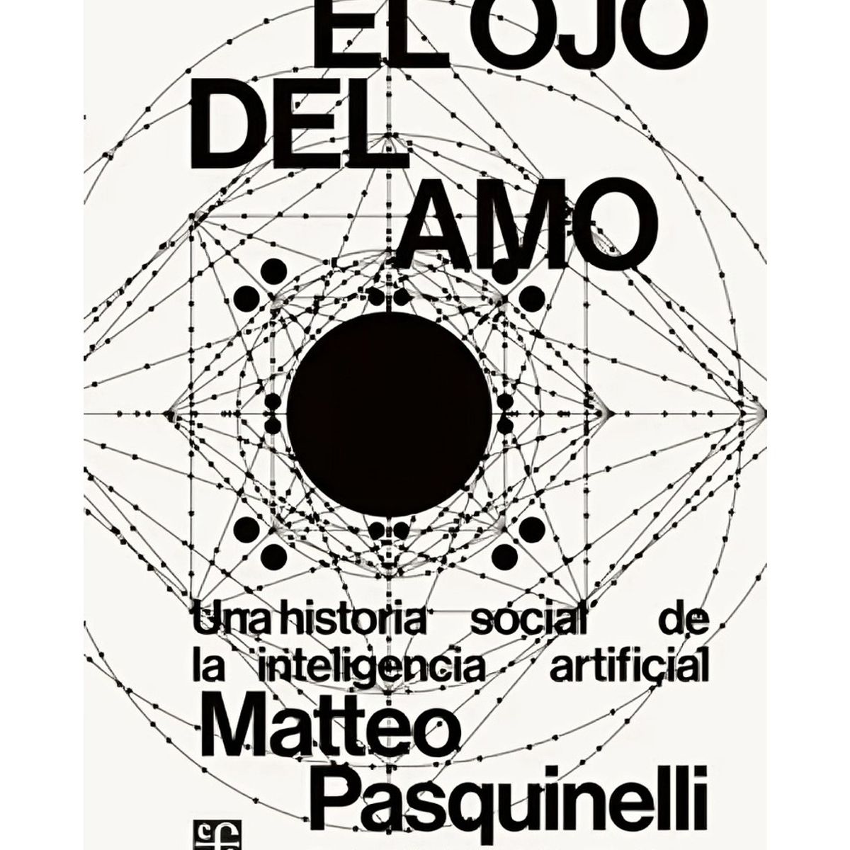 TOP10BOOKS - LIBRO El Ojo Del Amo. Una Historia Social De La Inteligencia Artificial