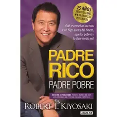 AGUILAR - Padre Rico Padre Pobre De Robert T Kiyosaki
