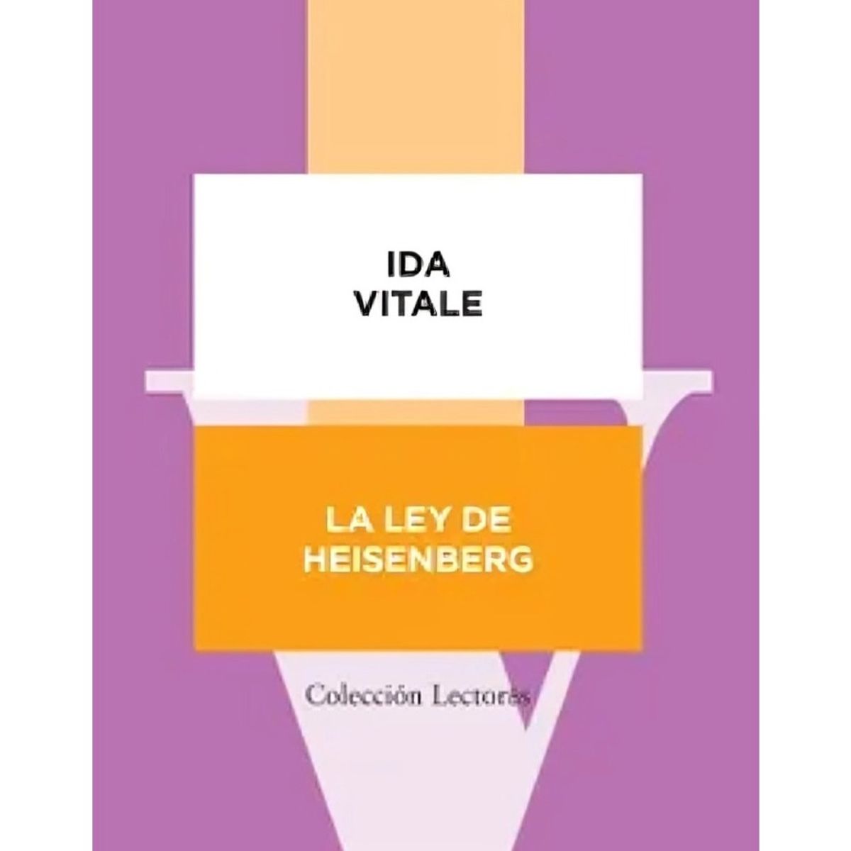 TOP10BOOKS - LIBRO LA LEY DE HEISENBERG / IDA VITALE / AMPERSAND