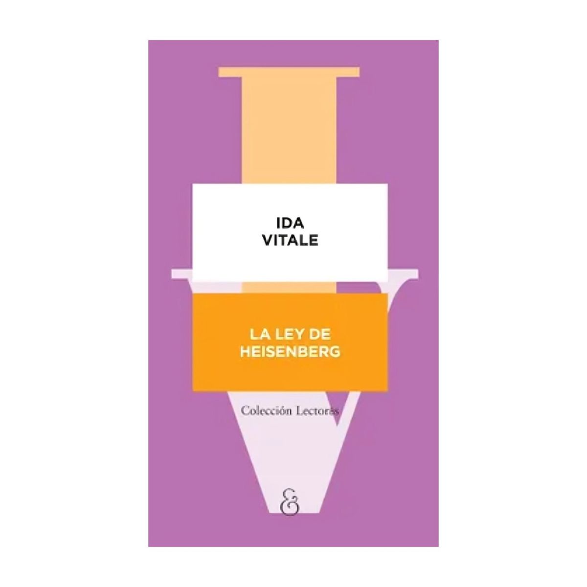 TOP10BOOKS - LIBRO LA LEY DE HEISENBERG / IDA VITALE / AMPERSAND