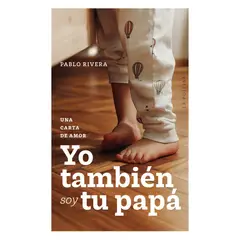 TOP10BOOKS - LIBRO Yo También Soy Tu Papá - Yo También Soy Tu Papá