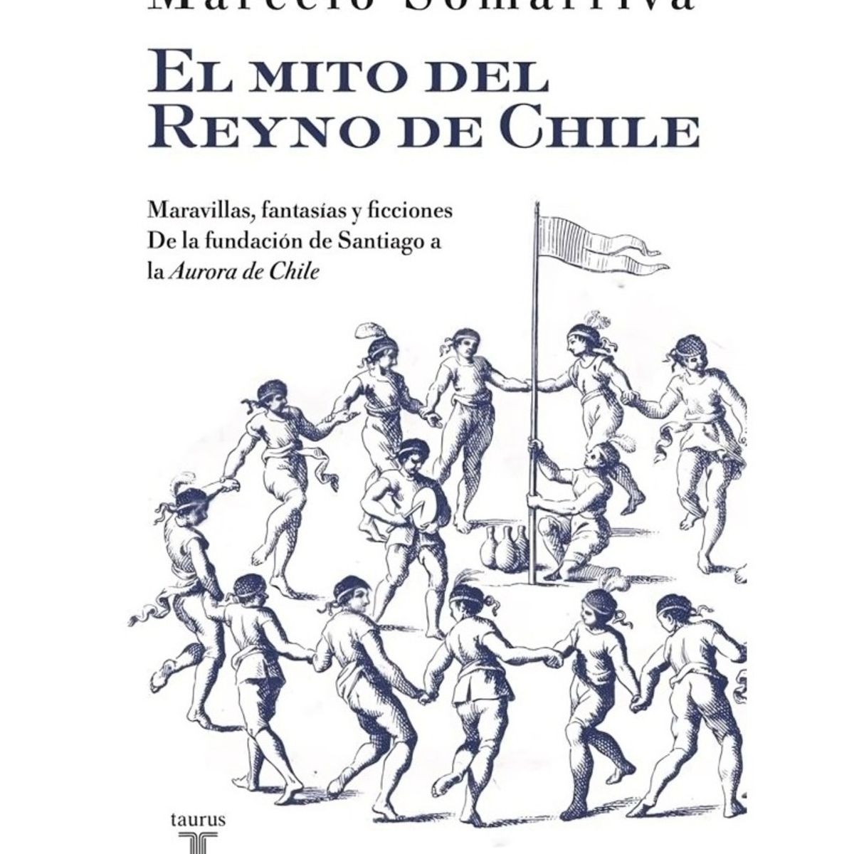 TOP10BOOKS - LIBRO El Mito Del Reyno De Chile - El Mito Del Reyno De Chile