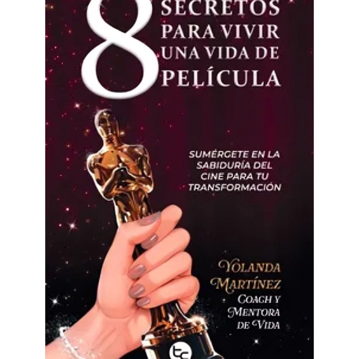 TOP10BOOKS - LIBRO 8 Secretos Para Vivir Una Vida De Película