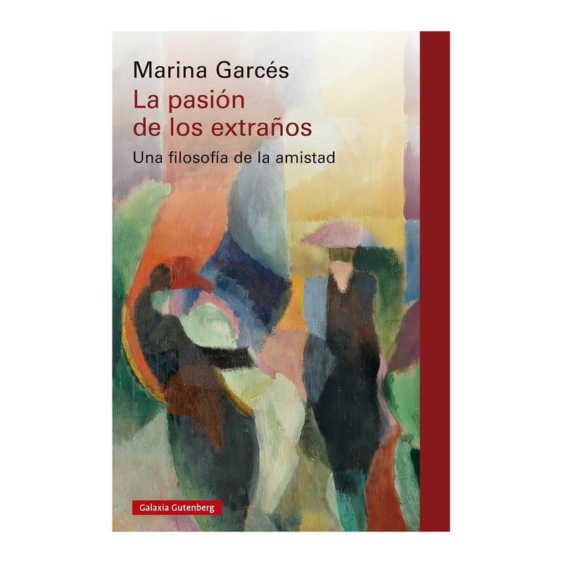 TOP10BOOKS - LIBRO LA PASION DE LOS EXTRAÑOS / MARINA GARCES / GALAXIA GUTENBERG