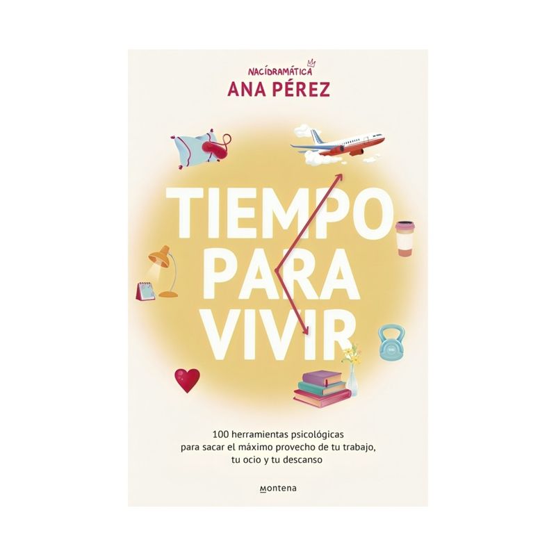 TOP10BOOKS - LIBRO TIEMPO PARA VIVIR / ANA PÉREZ - - ANACIDRAMATICA / MONTENA