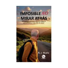 TOP10BOOKS - LIBRO Imposible No Mirar Atrás - Imposible No Mirar Atrás