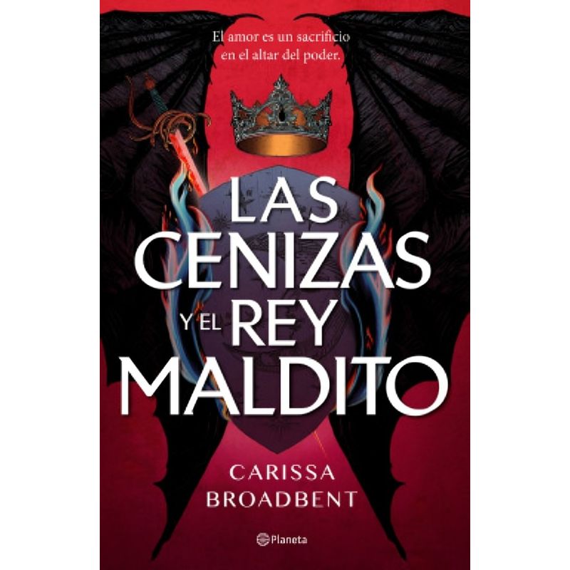 TOP10BOOKS - LIBRO LAS CENIZAS Y EL REY MALDITO / CARISSA BROADBENT / PLANETA