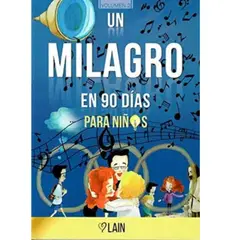 LAIN - Un Milagro En 90 Días Para Niños - Laín Garcia Calvo