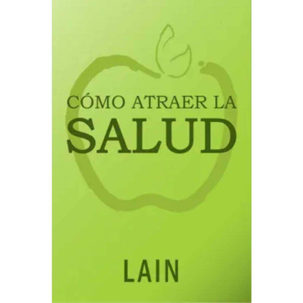 LAIN - Como Atraer La Salud - Lain Garcia Calvo - Original
