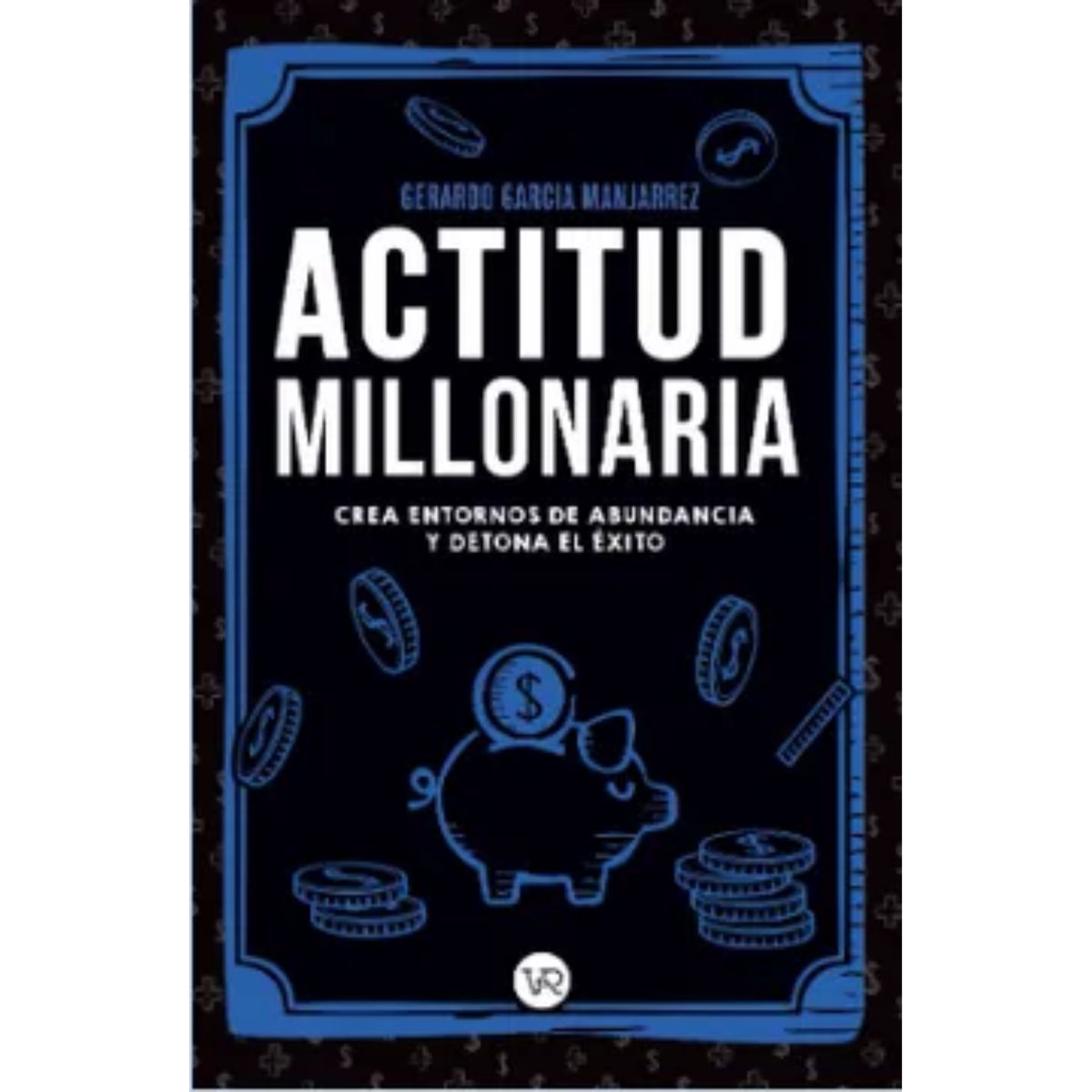 GENERICO - Actitud Millonaria - Gerardo Garcia Manjarrez