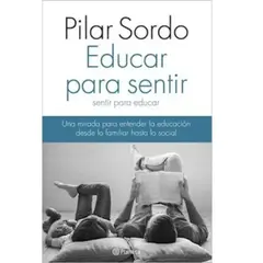 PLANETA - Educar Para Sentir Sentir Para Educar - Pilar Sordo