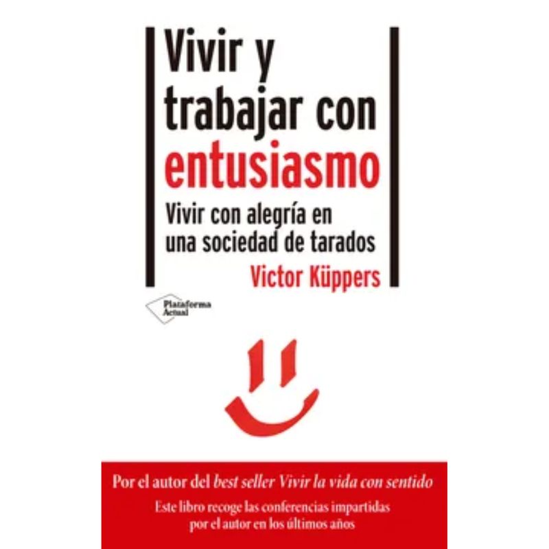 PLATAFORMA - Vivir Y Trabajar Con Entusiasmo -  Victor Küppers