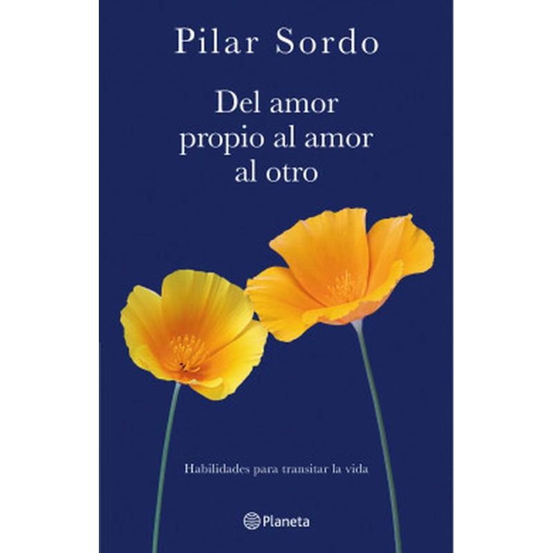 PLANETA - Libro Del amor propio al amor al otro - Pilar Sordo -