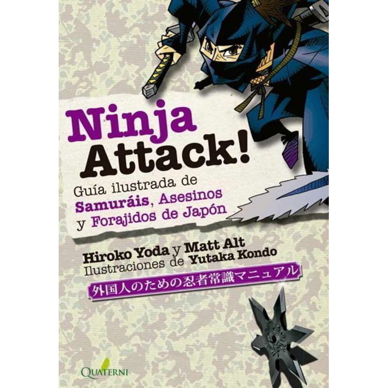 ALFAOMEGA QUATERNI - Ninja Attack Guia Ilustrada De SamuraisAsesinos Y Forajidos De Japon - Quaterni