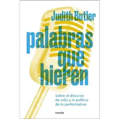 PAIDOS - Palabras Que Hieren - Judith Butler