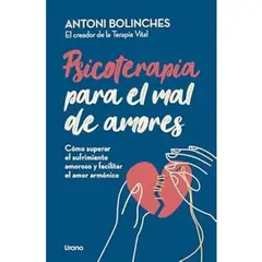 EDICIONES URANO - Psicoterapia Para El Mal De Amores Antonio Bolinches
