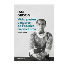 DEBOLSILLO - VIDA PASION Y MUERTE DE FEDERICO GARCIA LORCA