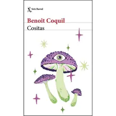 SEIX BARRAL - Libro Cositas - Autor(a): Benoit Coquil