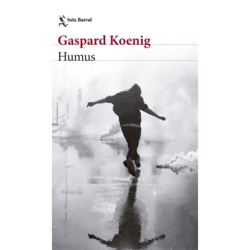 SEIX BARRAL - Libro Humus - Autor(a):  Gaspard  Koenig