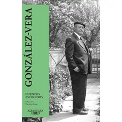 ALFAGUARA - Cuentos Escogidos - Autor(a): José Santos González Vera