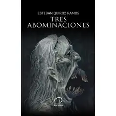 AUREA EDICIONES - Tres Abominaciones - Autor(a): Esteban Quiroz Ramos