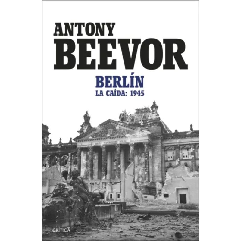 CRITICA - Libro Berlín - Autor(a):  Antony Beevor