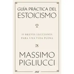 ARIEL - Guía Práctica Del Estoicismo