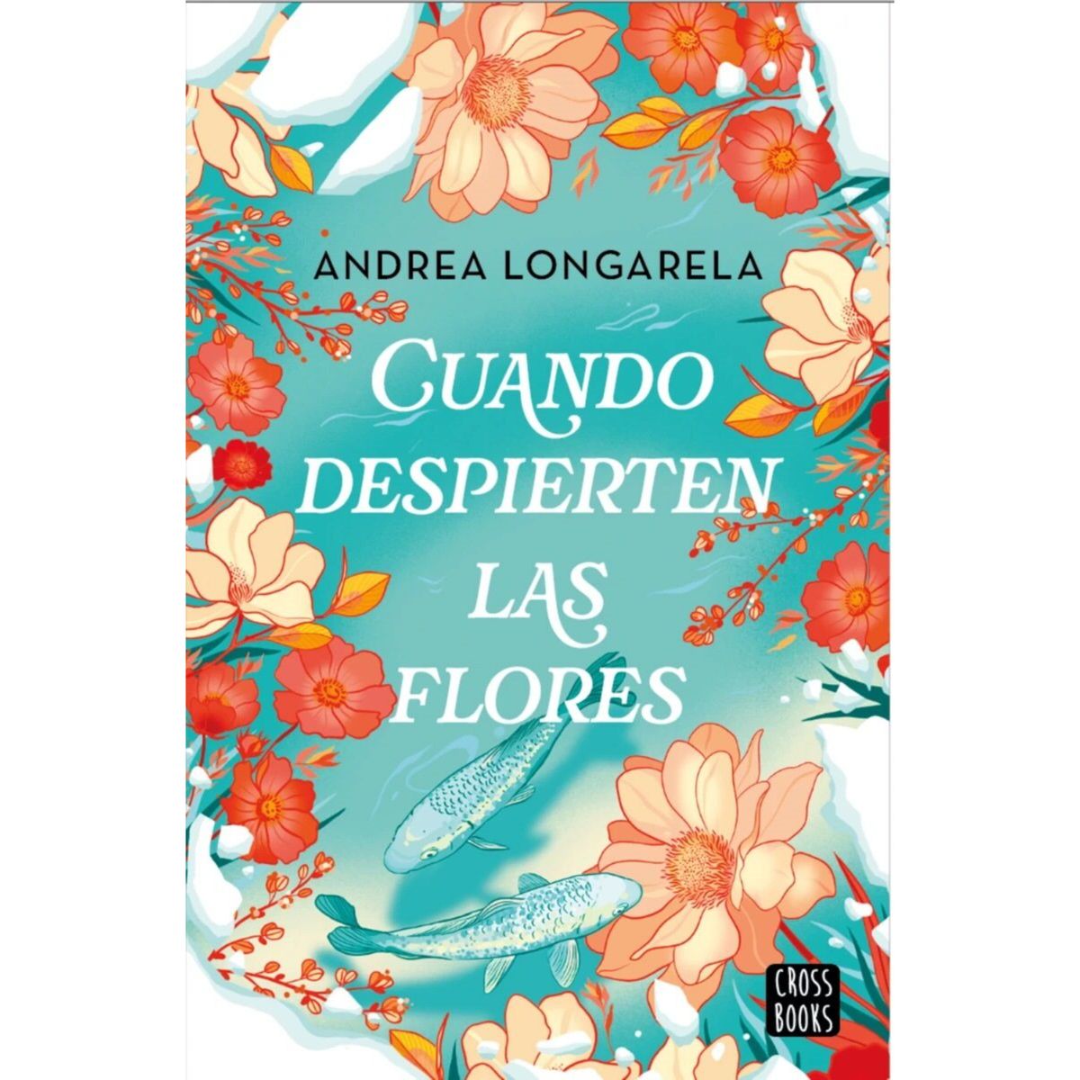 CROSS BOOKS - Cuando Despierten Las Flores