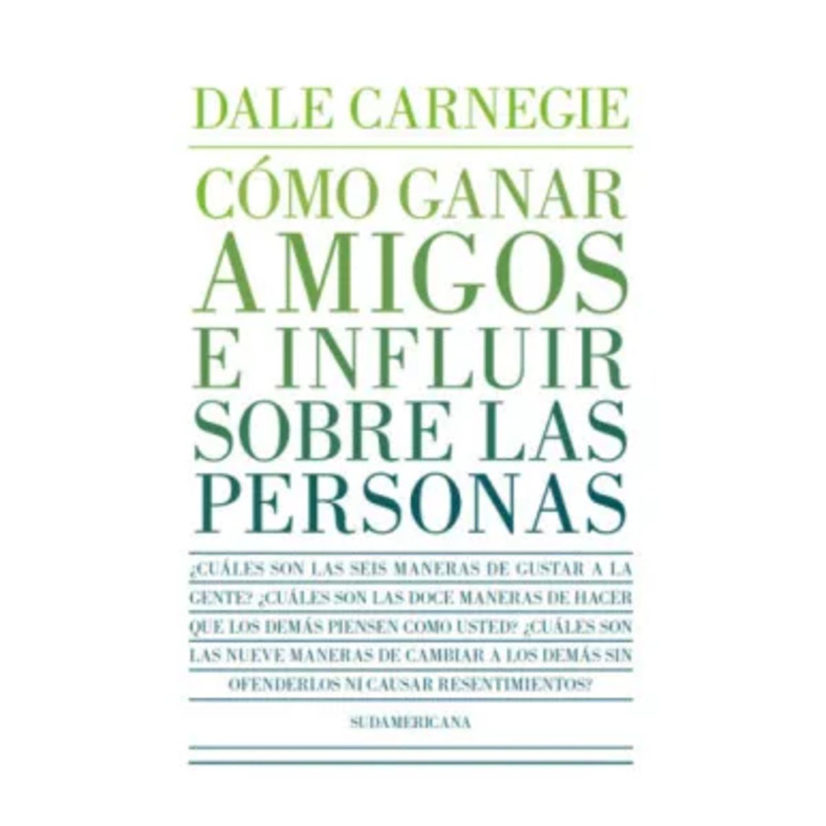 DEBOLSILLO - Cómo ganar amigos e influir sobre las personas - Carnegie -