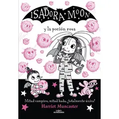 ALFAGUARA - Libro Isadora Moon y la poción rosa - Harriet Muncaster -