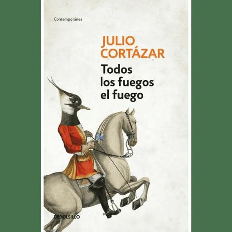 DEBOLSILLO - Libro Todos los fuegos el fuego - Julio Cortázar