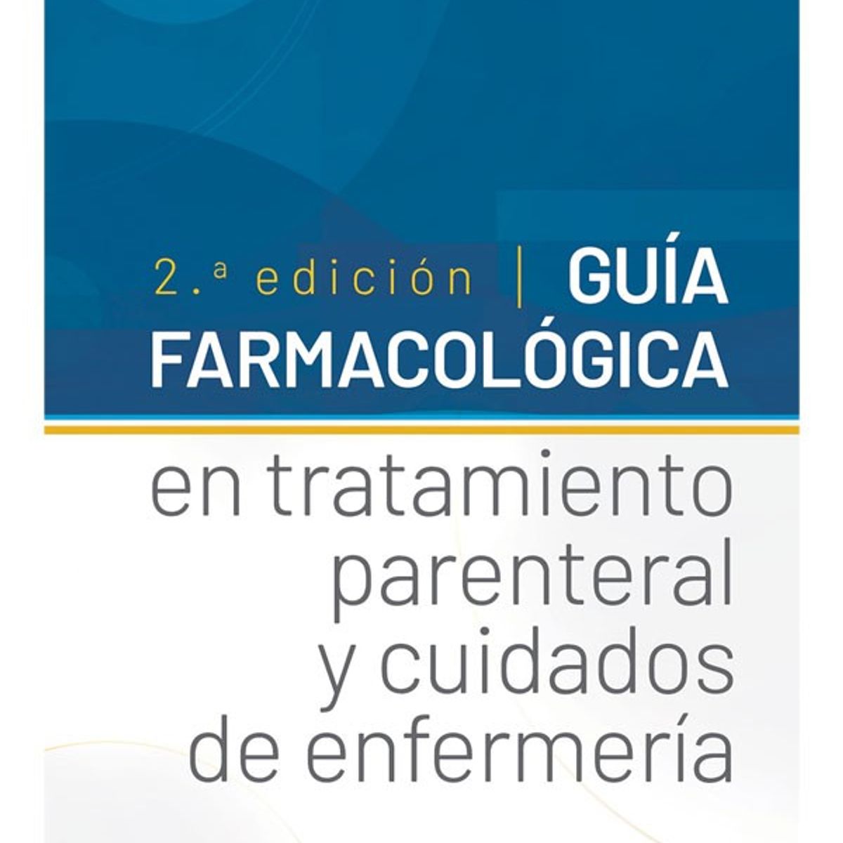 EDITORIAL MEDITERRANEO - Libro Guía Farmacológica En Tratamiento Parenteral Y Cuidad