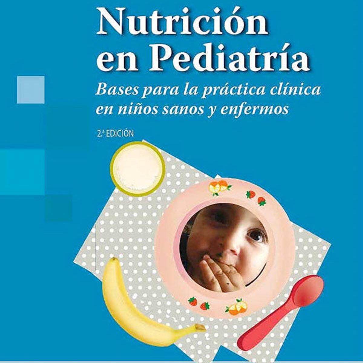 EDITORIAL MEDITERRANEO - Libro Nutrición En Pediatría 2Ed+E